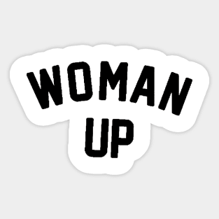 Woman Up , Feminism , Inspirational , Motivational , Liberal , for women, Feminist feminism, feminist, women, girl power, Sticker